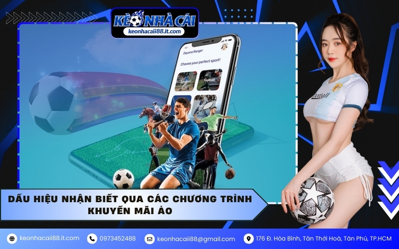 Dấu hiệu nhận biết qua các chương trình khuyến mãi ảo