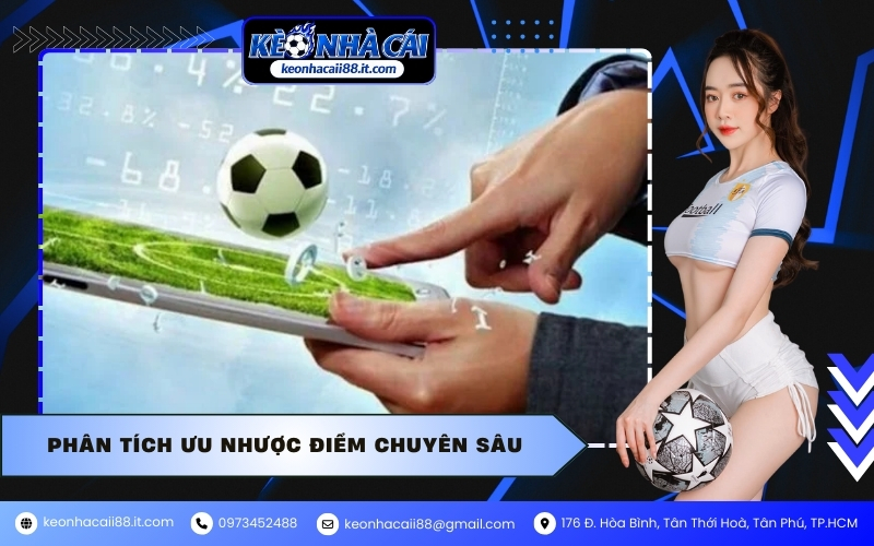 Phân tích ưu nhược điểm chuyên sâu