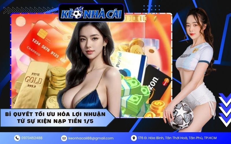 Bí quyết tối ưu hóa lợi nhuận từ sự kiện nạp tiền 1/5