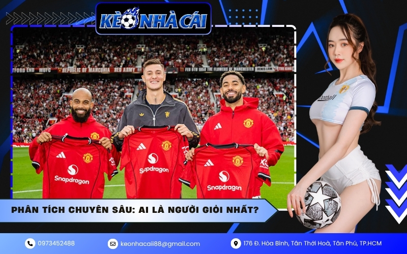 Phân tích chuyên sâu: Ai là người giỏi nhất?