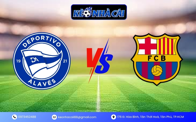 Soi Kèo Alavés vs Barcelona
