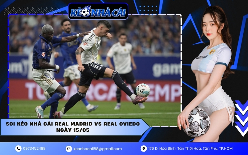 Soi kèo nhà cái Real Madrid vs Real Oviedo ngày 15/05